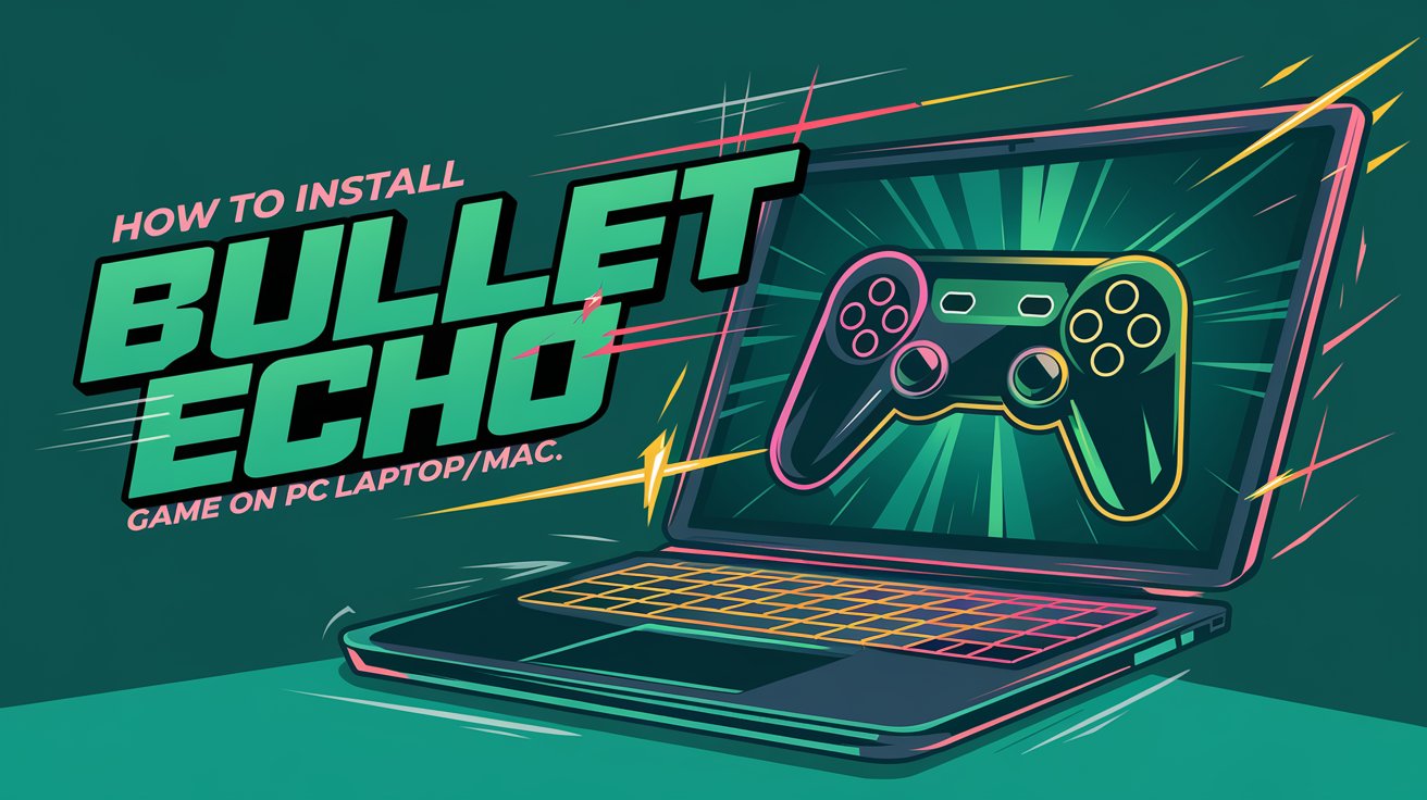 How To Install Bullet Echo India Game On PC/Laptop/Mac